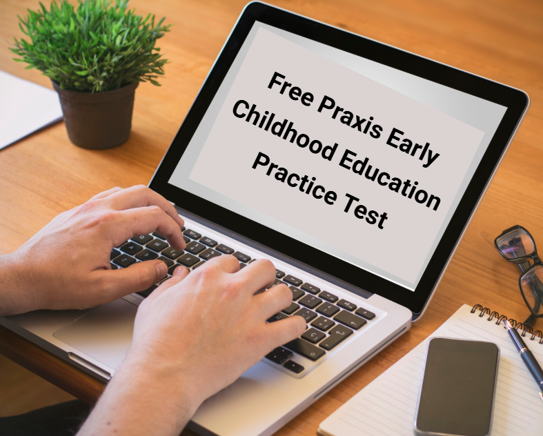 Free Praxis Early Childhood Education Practice Test