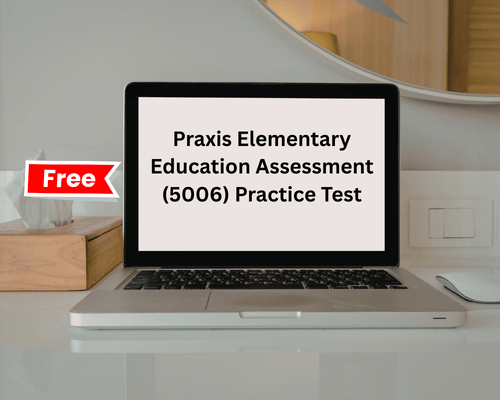 Free Praxis Elementary Education Assessment Practice Test
